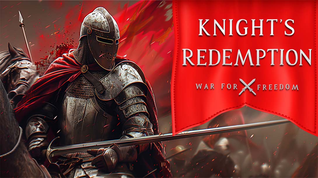 骑士的救赎:自由之战 .Knight's Redemption: War for Freedom