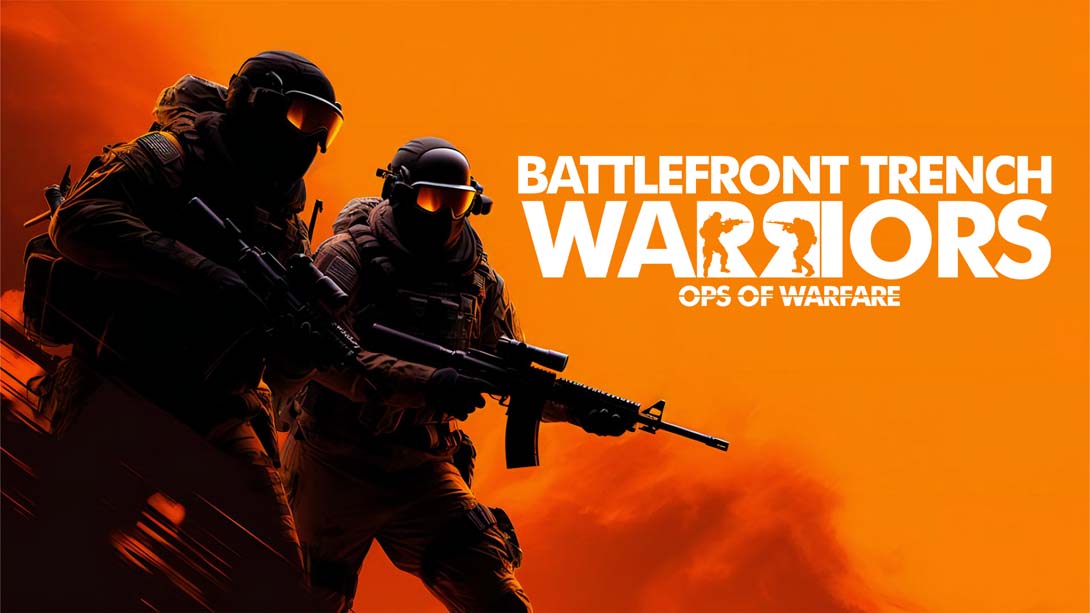 前线战壕战士:战争行动 Battlefront Trench Warriors: Ops of Warfare