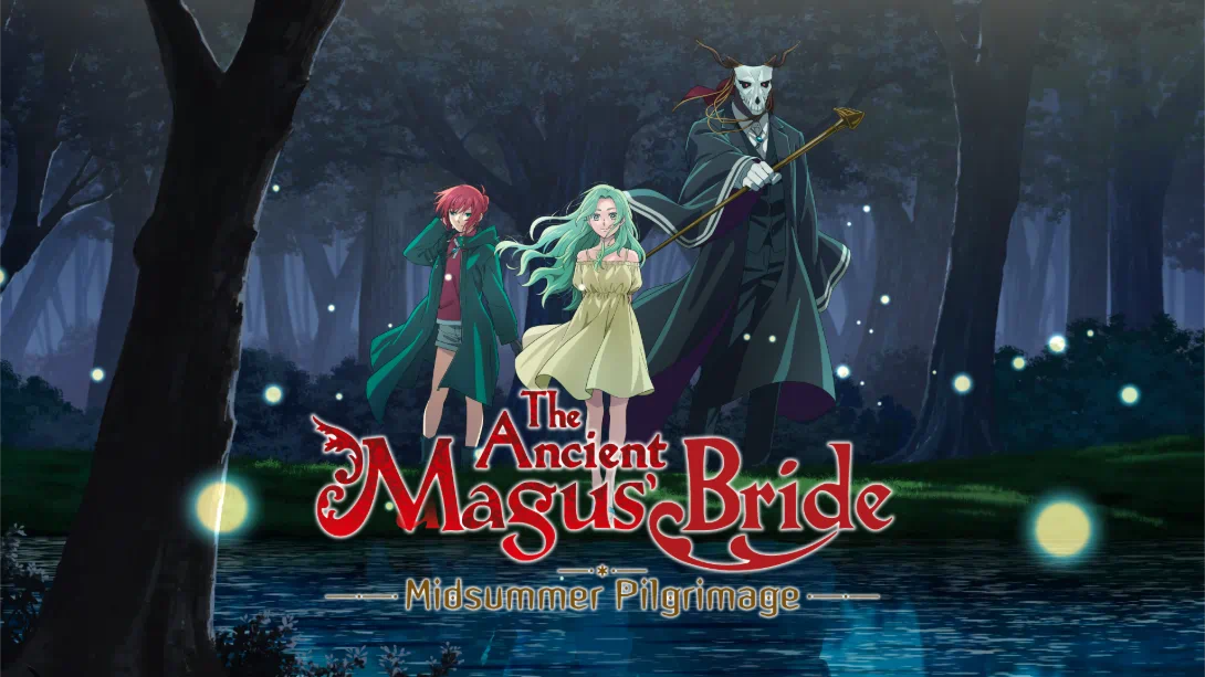 魔法使的新娘 盛夏幻影与梦中旅途 .The Ancient Magus' Bride Midsummer Pilgrimage