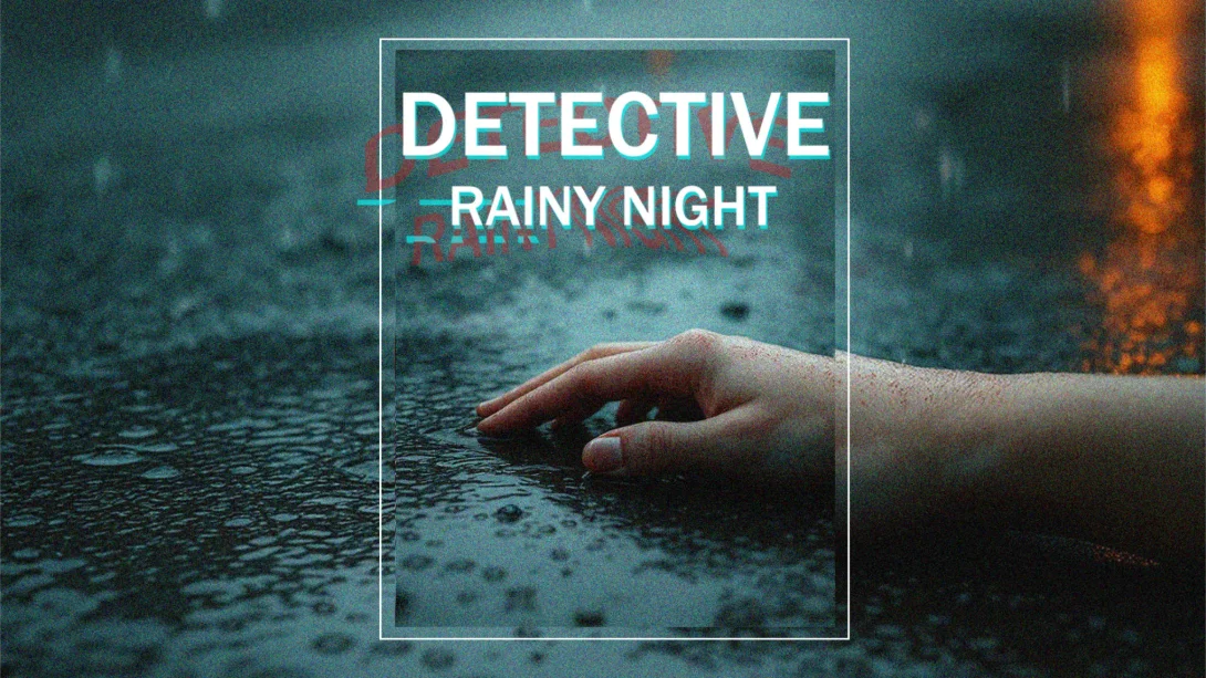 侦探 雨夜 .DETECTIVE - Rainy Night