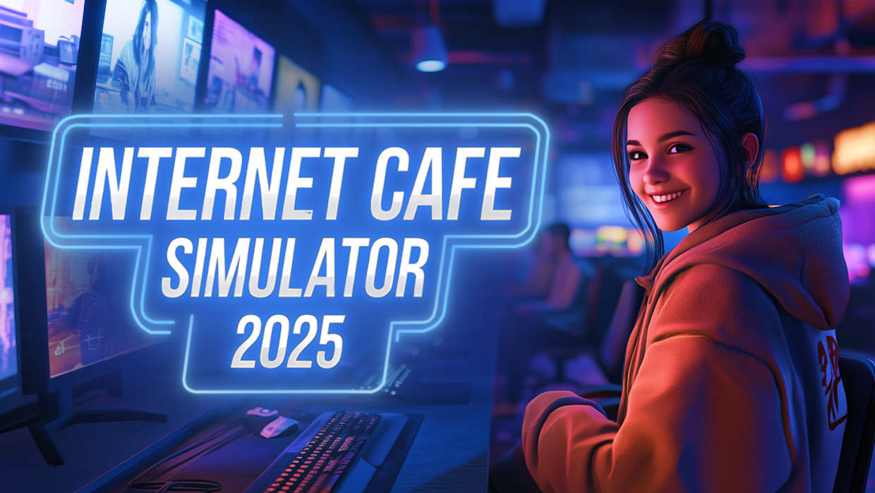 网吧模拟器2025|互联网咖啡馆模拟器2025|Internet Cafe Simulator 2025